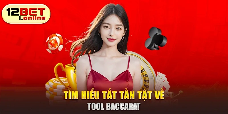 Tìm hiểu tất tần tật về tool baccarat